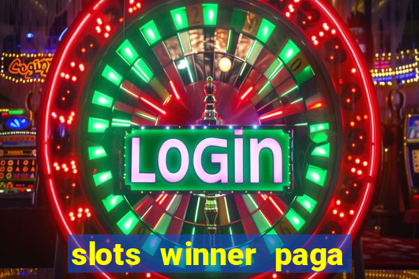 slots winner paga de verdade