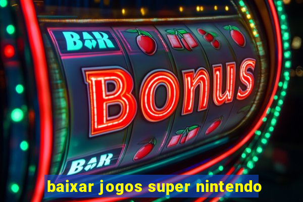 baixar jogos super nintendo