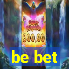 be bet