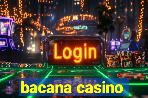 bacana casino