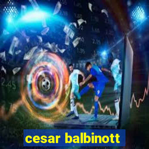 cesar balbinott