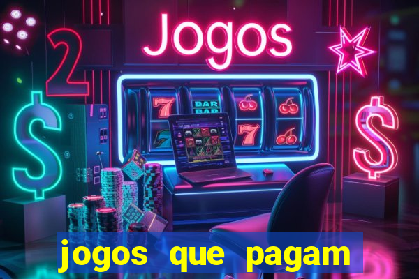 jogos que pagam dinheiro de verdade