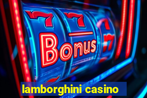 lamborghini casino