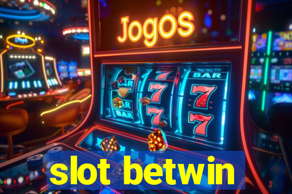 slot betwin