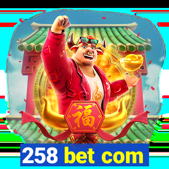 258 bet com