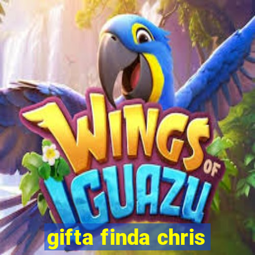 gifta finda chris