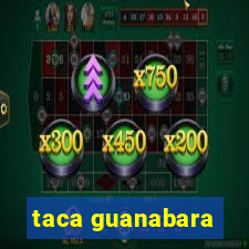 taca guanabara