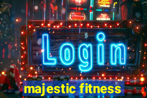 majestic fitness