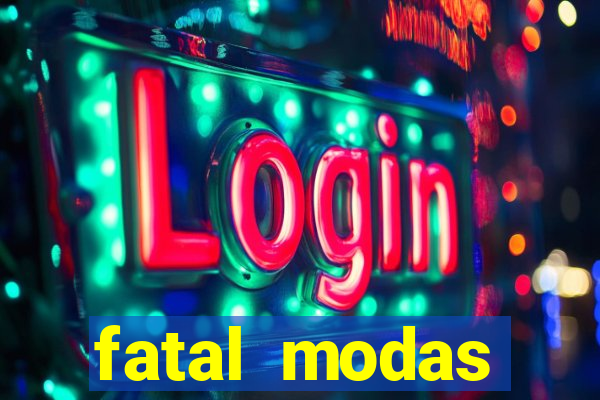 fatal modas barreiras bahia