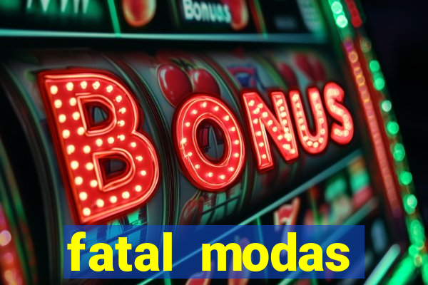 fatal modas barreiras bahia