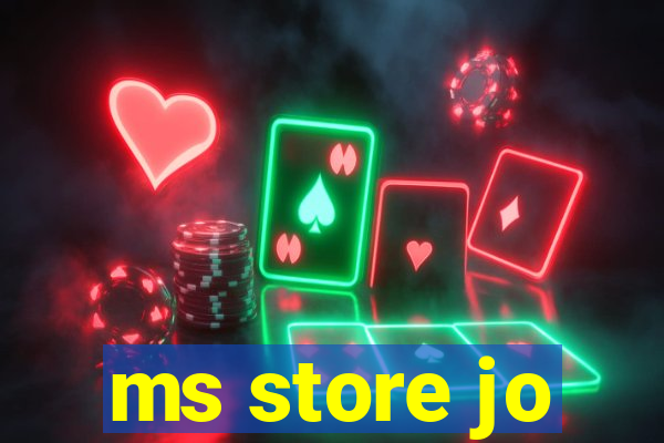 ms store jo