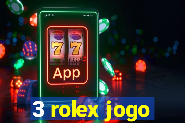 3 rolex jogo