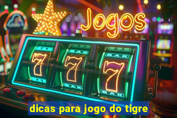 dicas para jogo do tigre