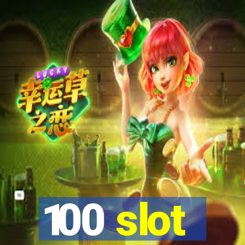 100 slot