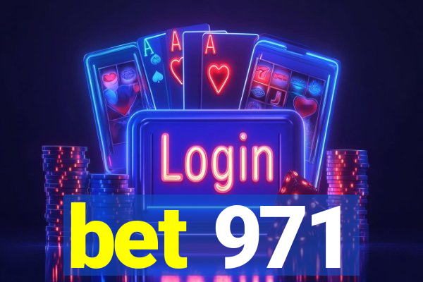 bet 971