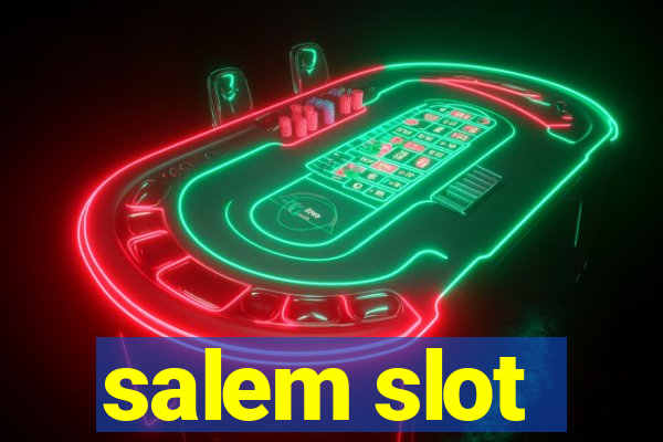 salem slot