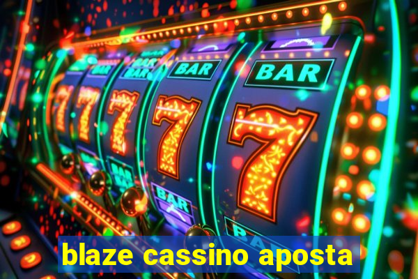 blaze cassino aposta