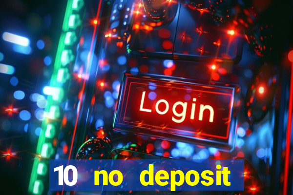 10 no deposit bonus casino