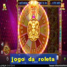 jogo da roleta ganhar dinheiro