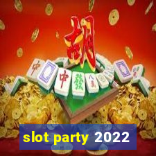 slot party 2022