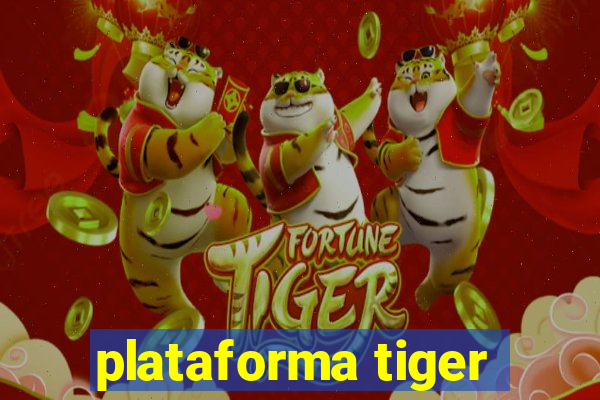 plataforma tiger