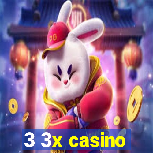 3 3x casino