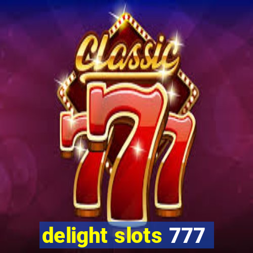 delight slots 777