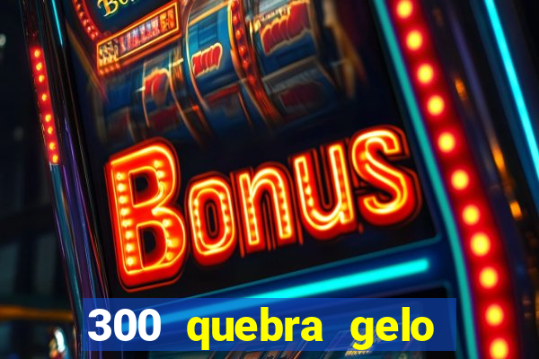 300 quebra gelo para células