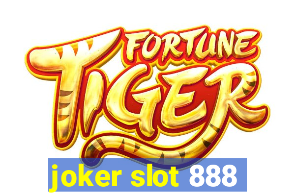 joker slot 888