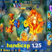 handicap 1.25