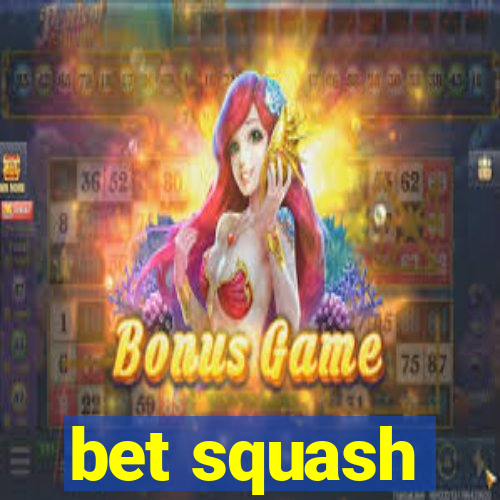 bet squash