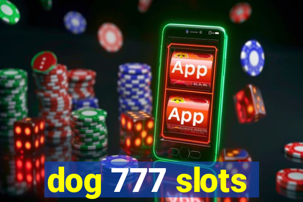 dog 777 slots