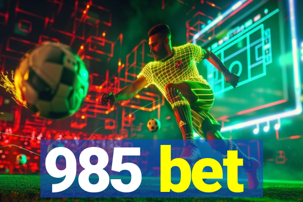 985 bet