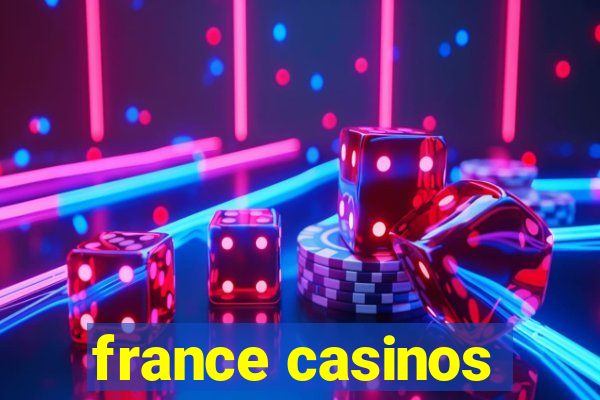 france casinos