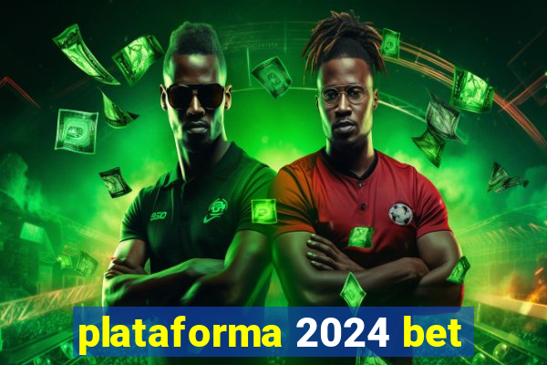 plataforma 2024 bet