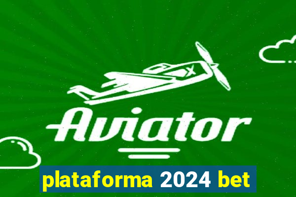 plataforma 2024 bet