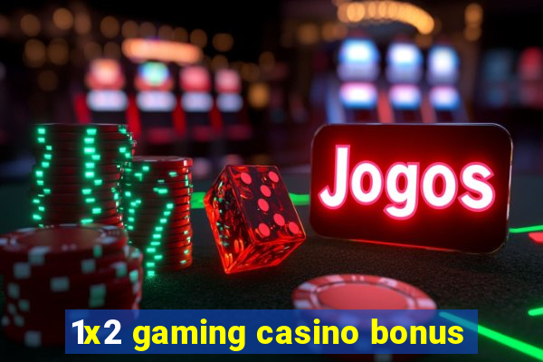 1x2 gaming casino bonus