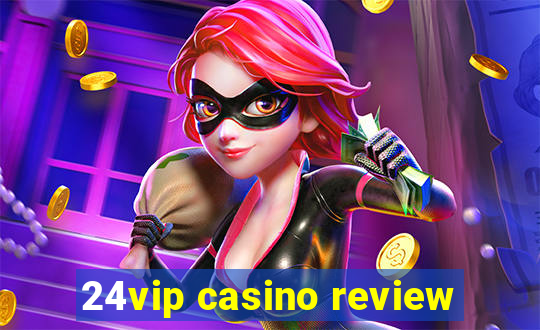 24vip casino review