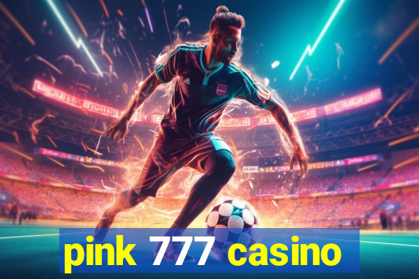 pink 777 casino