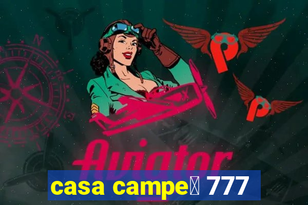 casa campe茫 777