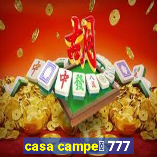 casa campe茫 777