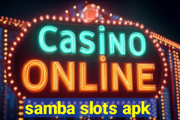 samba slots apk