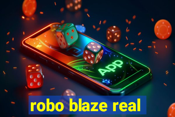 robo blaze real