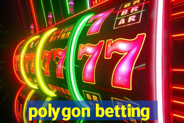 polygon betting