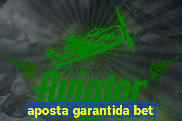 aposta garantida bet