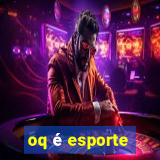 oq é esporte