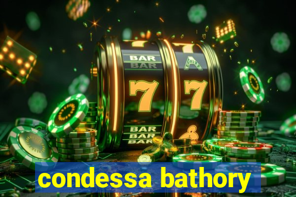 condessa bathory