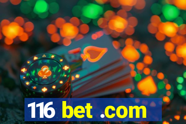 116 bet .com