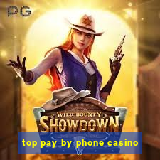 top pay by phone casino