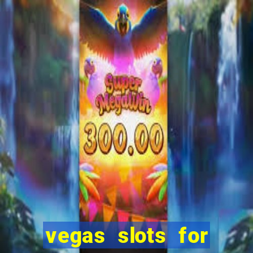 vegas slots for free online